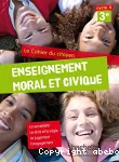 Le cahier du citoyen : enseignement moral et civique 3e