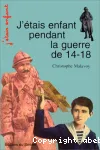 J'étais enfant pendant la guerre de 14-18
