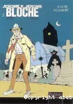 Jérôme K. Jérôme Bloche 3 : A la vie, à la mort.