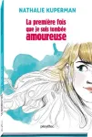 La première fois que je suis tombée amoureuse