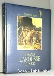 Grand Larousse junior. Tome 2 : L'Egypte, la Grèce et Rome