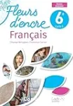 Français 6e : Fleurs d'encre