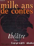 Mille ans de contes : Théâtre : Tome 1