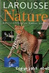Larousse de la nature. Encyclopédie du monde vivant