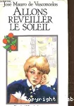 Allons réveiller le soleil