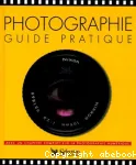 Photographie. Guide pratique