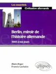 Berlin, miroir de l'histoire allemande 1945 à nos jours