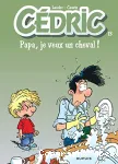 Cédric, tome 13 : papa, je veux un cheval !